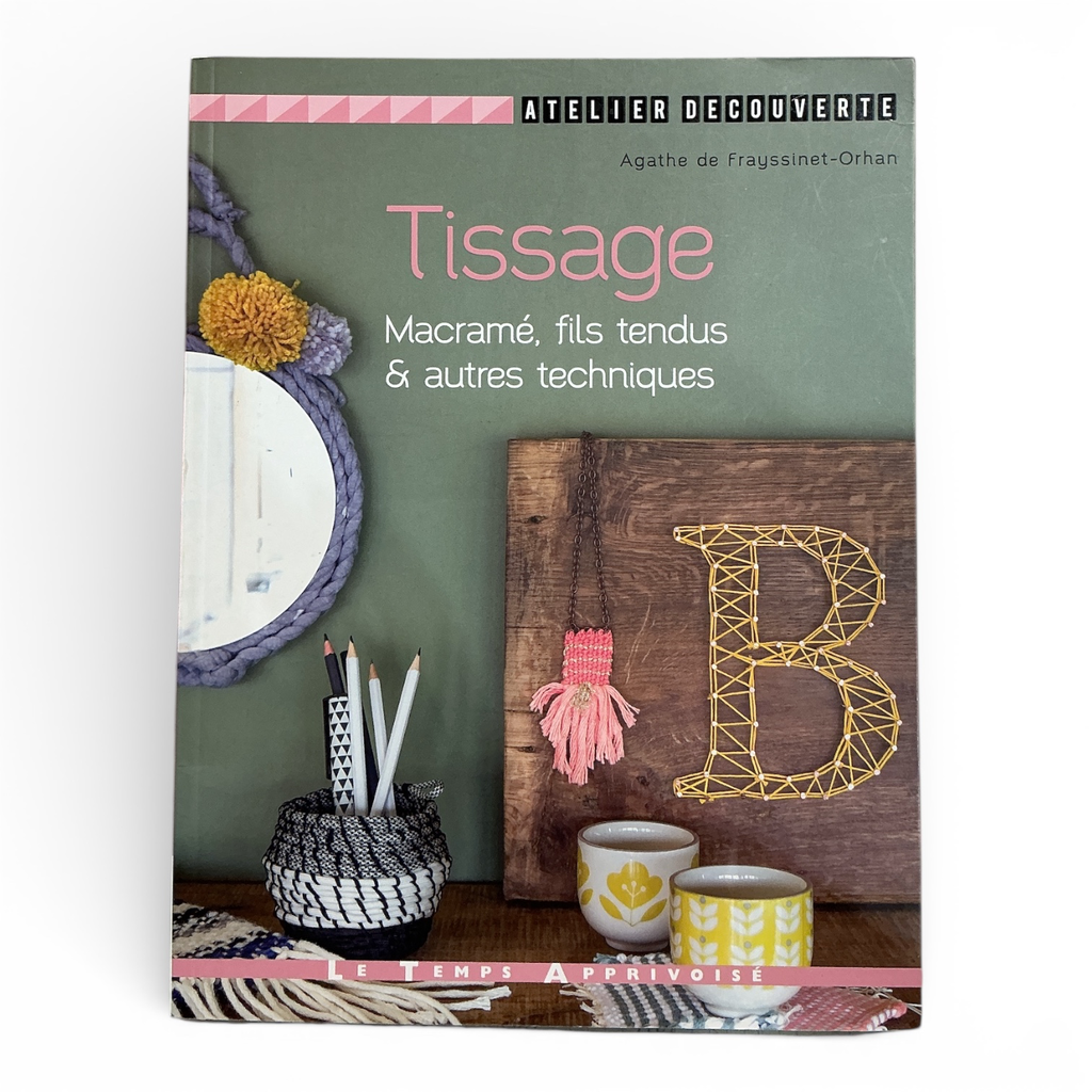 Livre Tissage, Macramé, Fils tendus et autres techniques